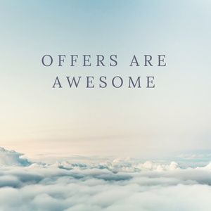 Offers are always welcome and appreciated!